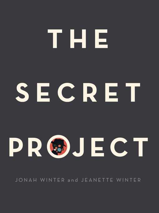 Title details for The Secret Project by Jonah Winter - Wait list